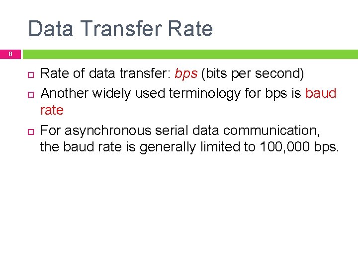 Data Transfer Rate 8 Rate of data transfer: bps (bits per second) Another widely