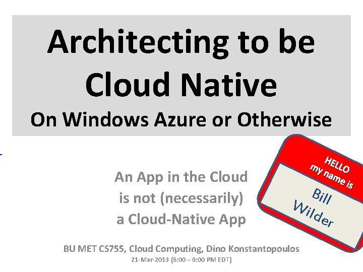 Architecting to be Cloud Native On Windows Azure or Otherwise An App in the