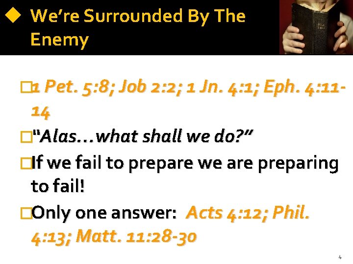  We’re Surrounded By The Enemy � 1 Pet. 5: 8; Job 2: 2;