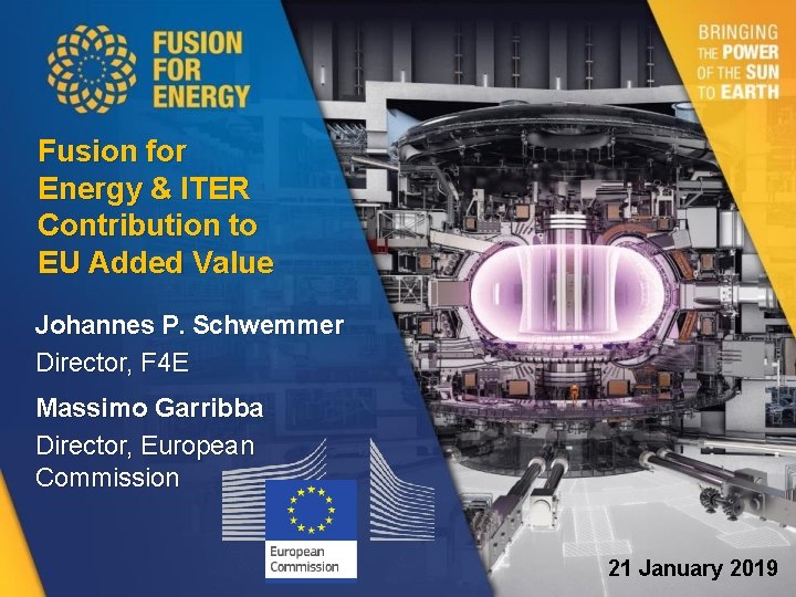 Fusion for Energy & ITER Contribution to EU Added Value Johannes P. Schwemmer Director,