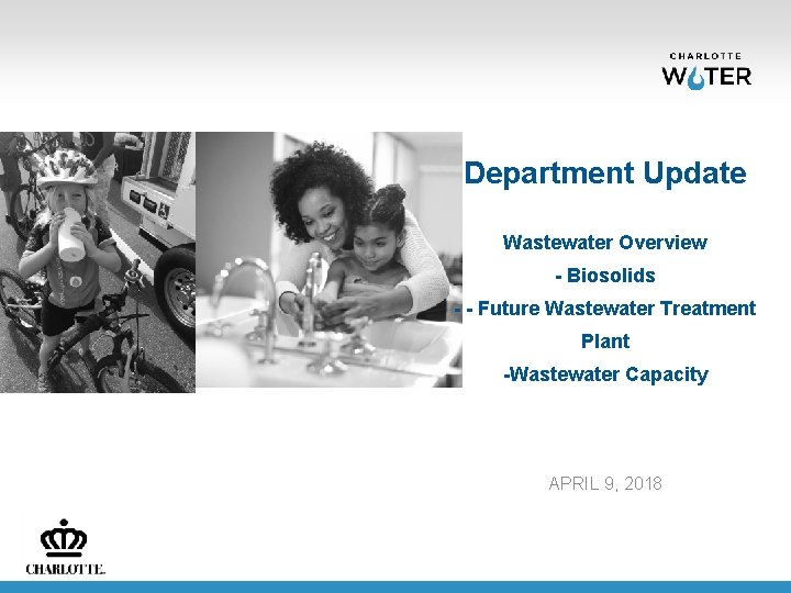 Department Update Wastewater Overview - Biosolids - - Future Wastewater Treatment Plant -Wastewater Capacity