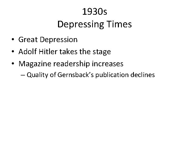 1930 s Depressing Times • Great Depression • Adolf Hitler takes the stage •