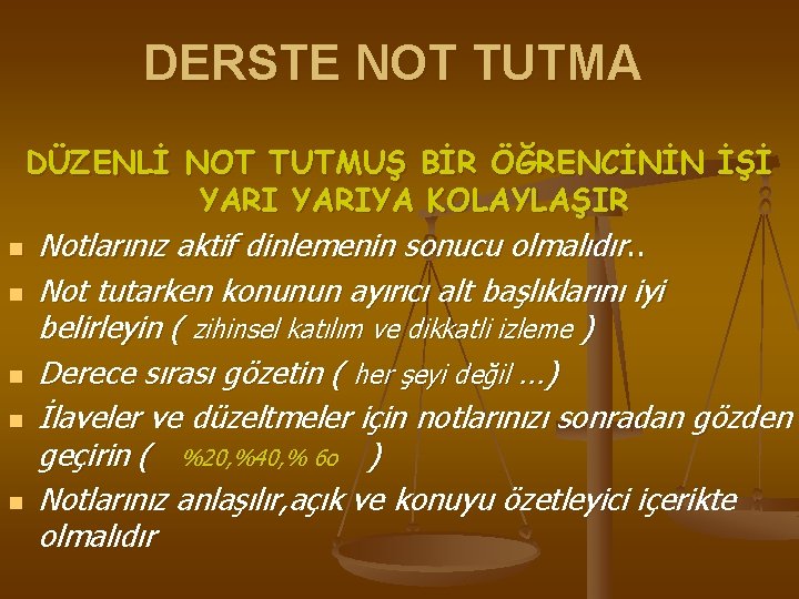 DERSTE NOT TUTMA DÜZENLİ NOT TUTMUŞ BİR ÖĞRENCİNİN İŞİ YARIYA KOLAYLAŞIR n Notlarınız aktif