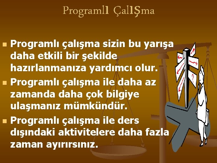 Programlı Çalışma Programlı çalışma sizin bu yarışa daha etkili bir şekilde hazırlanmanıza yardımcı olur.