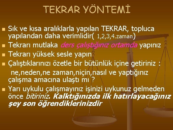 TEKRAR YÖNTEMİ n n n Sık ve kısa aralıklarla yapılan TEKRAR, topluca yapılandan daha