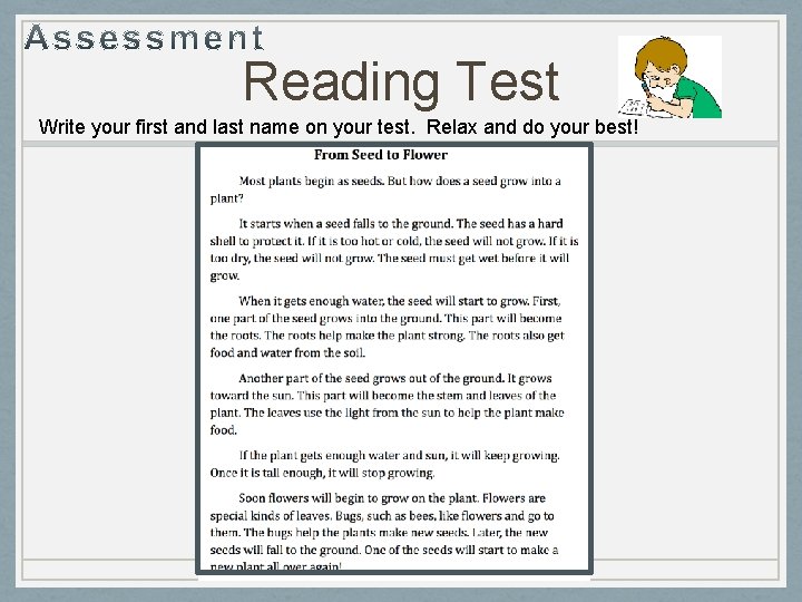 Reading Test Write your first and last name on your test. Relax and do