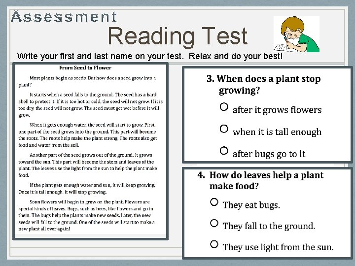 Reading Test Write your first and last name on your test. Relax and do