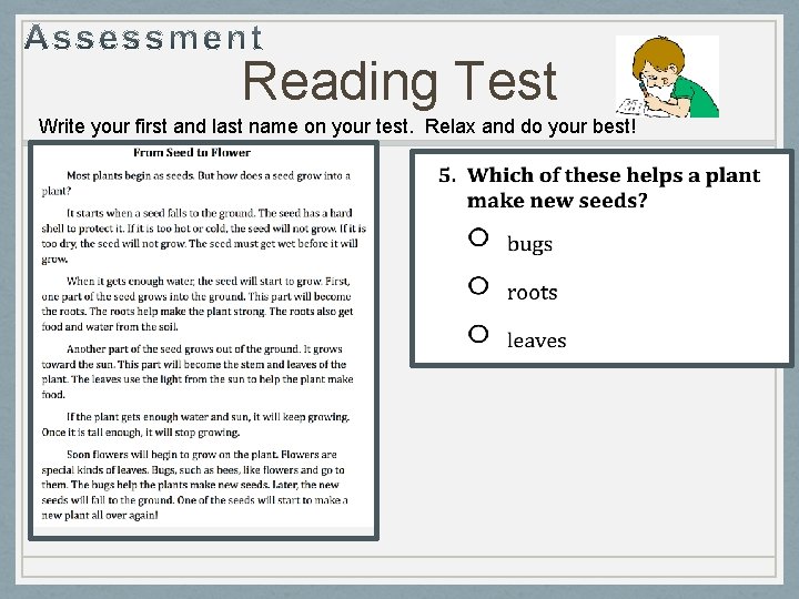 Reading Test Write your first and last name on your test. Relax and do