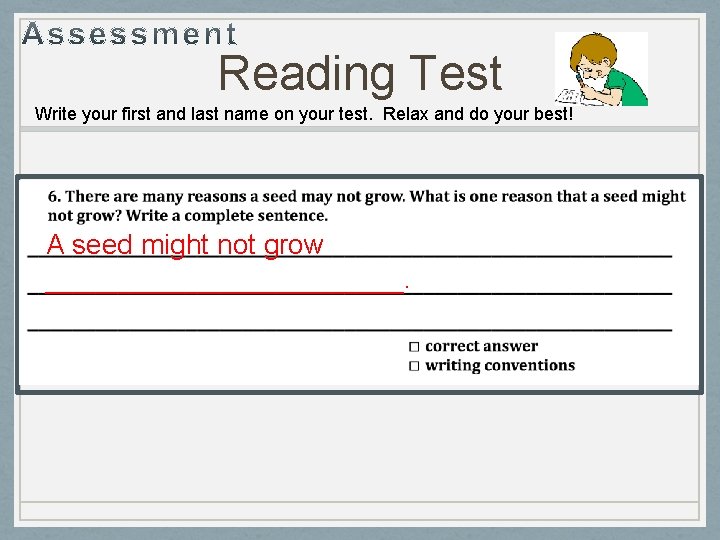 Reading Test Write your first and last name on your test. Relax and do