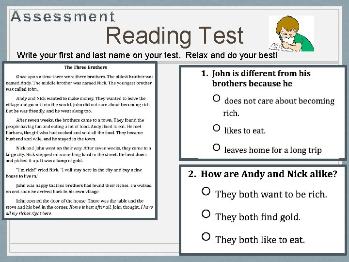 Reading Test Write your first and last name on your test. Relax and do