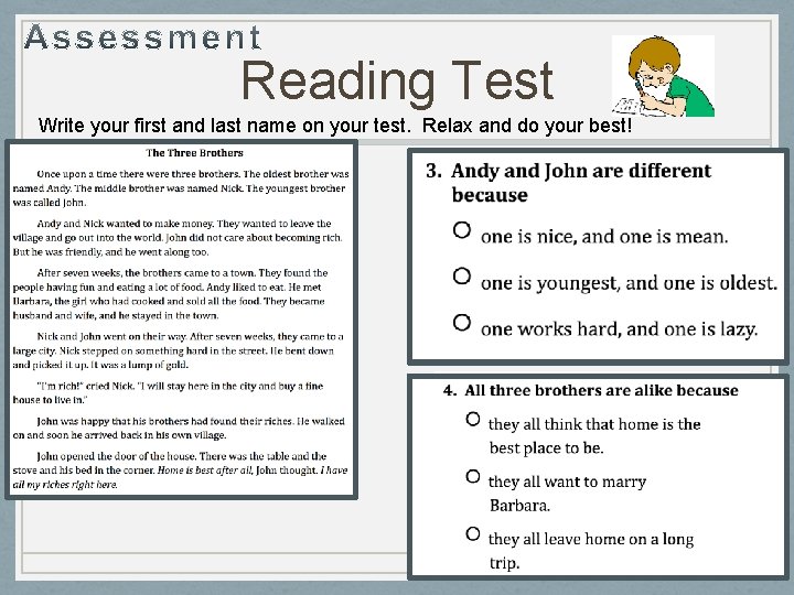 Reading Test Write your first and last name on your test. Relax and do