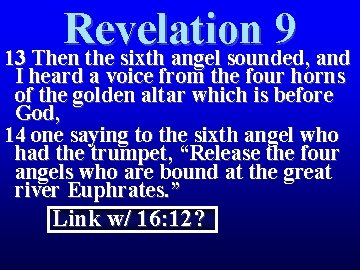 Revelation 9 13 Then the sixth angel sounded, and I heard a voice from Revelation 9 13 Then the sixth angel sounded, and I heard a voice from