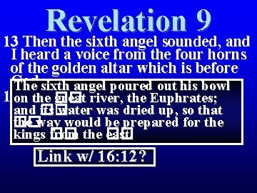 Revelation 9 13 Then the sixth angel sounded, and I heard a voice from Revelation 9 13 Then the sixth angel sounded, and I heard a voice from