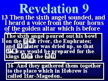 Revelation 9 13 Then the sixth angel sounded, and I heard a voice from Revelation 9 13 Then the sixth angel sounded, and I heard a voice from