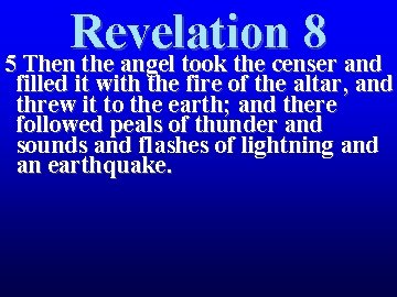 Revelation 8 5 Then the angel took the censer and filled it with the Revelation 8 5 Then the angel took the censer and filled it with the