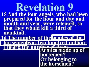 Revelation 9 15 And the four angels, who had been prepared for the hour Revelation 9 15 And the four angels, who had been prepared for the hour