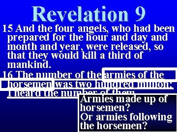 Revelation 9 15 And the four angels, who had been prepared for the hour Revelation 9 15 And the four angels, who had been prepared for the hour