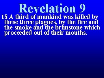 Revelation 9 18 A third of mankind was killed by these three plagues, by Revelation 9 18 A third of mankind was killed by these three plagues, by