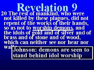Revelation 9 20 The rest of mankind, who were not killed by these plagues, Revelation 9 20 The rest of mankind, who were not killed by these plagues,