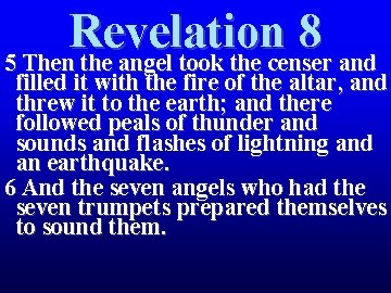 Revelation 8 5 Then the angel took the censer and filled it with the Revelation 8 5 Then the angel took the censer and filled it with the