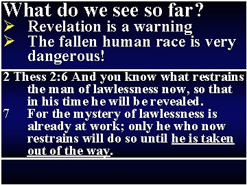 What do we see so far? Ø Revelation is a warning Ø ” The What do we see so far? Ø Revelation is a warning Ø ” The
