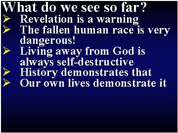 What do we see so far? Ø Revelation is a warning Ø ” The What do we see so far? Ø Revelation is a warning Ø ” The