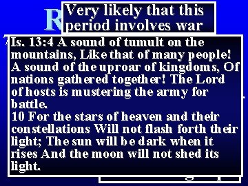 Very likely that this period involves war Revelation 8 7 The first sounded, and Very likely that this period involves war Revelation 8 7 The first sounded, and