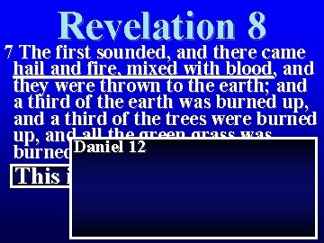 Revelation 8 7 The first sounded, and there came hail and fire, mixed with Revelation 8 7 The first sounded, and there came hail and fire, mixed with