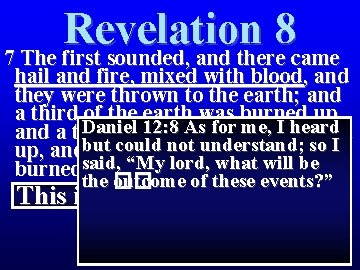 Revelation 8 7 The first sounded, and there came hail and fire, mixed with Revelation 8 7 The first sounded, and there came hail and fire, mixed with