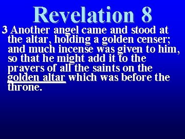 Revelation 8 3 Another angel came and stood at the altar, holding a golden Revelation 8 3 Another angel came and stood at the altar, holding a golden