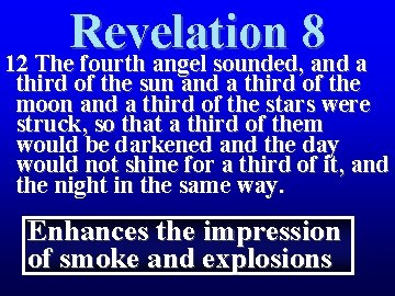 Revelation 8 12 The fourth angel sounded, and a third of the sun and Revelation 8 12 The fourth angel sounded, and a third of the sun and