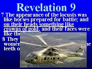 Revelation 9 7 The appearance of the locusts was like horses prepared for battle; Revelation 9 7 The appearance of the locusts was like horses prepared for battle;