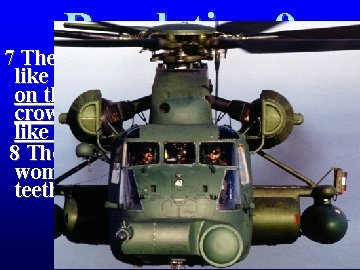 Revelation 9 7 The appearance of the locusts was like horses prepared for battle; Revelation 9 7 The appearance of the locusts was like horses prepared for battle;