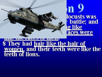 Revelation 9 7 The appearance of the locusts was like horses prepared for battle; Revelation 9 7 The appearance of the locusts was like horses prepared for battle;