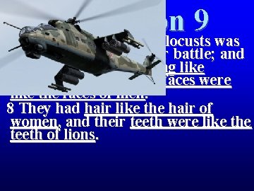 Revelation 9 7 The appearance of the locusts was like horses prepared for battle; Revelation 9 7 The appearance of the locusts was like horses prepared for battle;