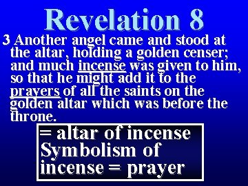 Revelation 8 3 Another angel came and stood at the altar, holding a golden Revelation 8 3 Another angel came and stood at the altar, holding a golden