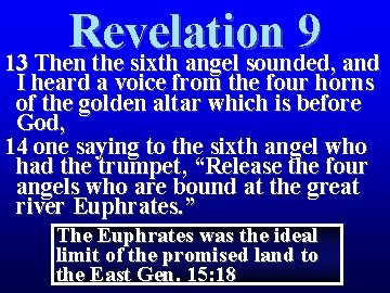 Revelation 9 13 Then the sixth angel sounded, and I heard a voice from Revelation 9 13 Then the sixth angel sounded, and I heard a voice from