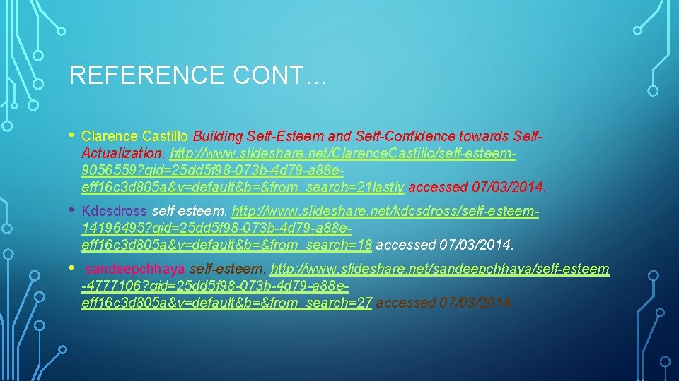 REFERENCE CONT… • Clarence Castillo Building Self-Esteem and Self-Confidence towards Self. Actualization. http: //www.