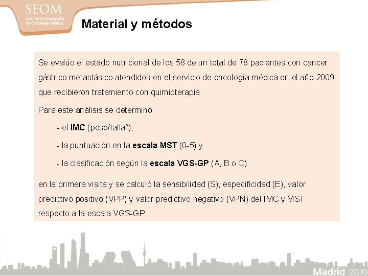 Material y métodos Se evalúo el estado nutricional de los 58 de un total Material y métodos Se evalúo el estado nutricional de los 58 de un total