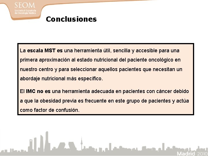 Conclusiones La escala MST es una herramienta útil, sencilla y accesible para una primera Conclusiones La escala MST es una herramienta útil, sencilla y accesible para una primera