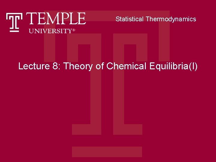 Statistical Thermodynamics Lecture 8: Theory of Chemical Equilibria(I) 