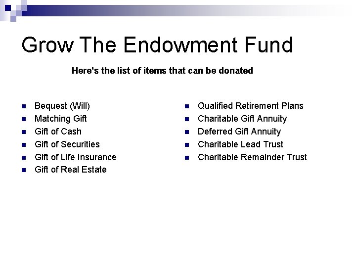 Grow The Endowment Fund Here’s the list of items that can be donated n