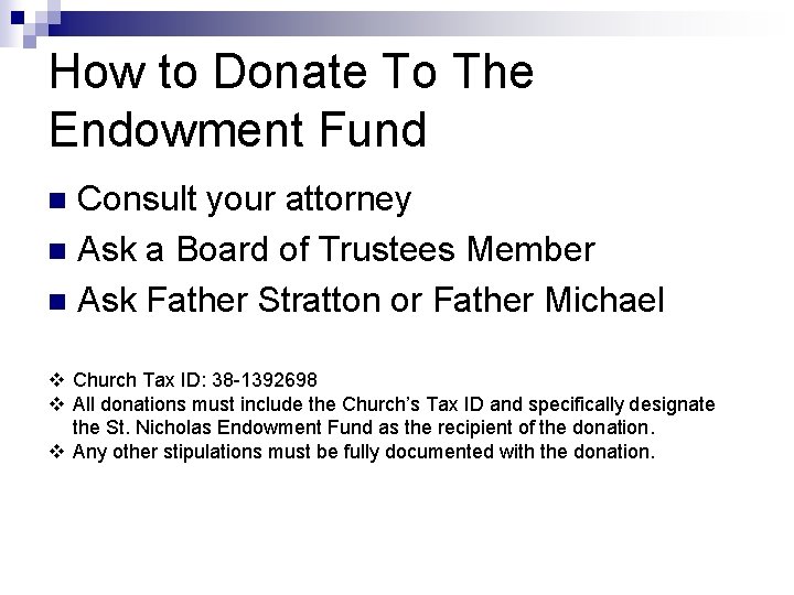 How to Donate To The Endowment Fund Consult your attorney n Ask a Board