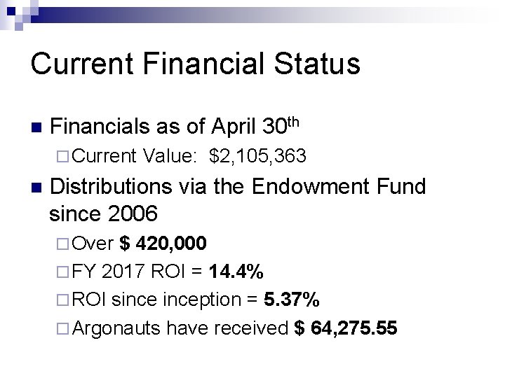 Current Financial Status n Financials as of April 30 th ¨ Current n Value: