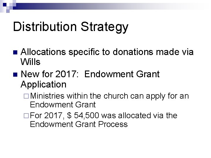 Distribution Strategy Allocations specific to donations made via Wills n New for 2017: Endowment