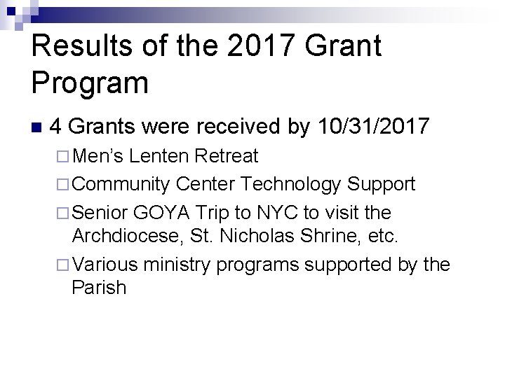 Results of the 2017 Grant Program n 4 Grants were received by 10/31/2017 ¨