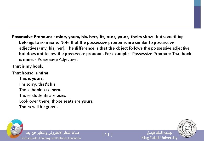 Possessive Pronouns - mine, yours, his, hers, its, ours, yours, theirs show that something