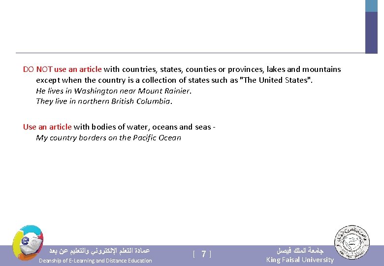 DO NOT use an article with countries, states, counties or provinces, lakes and mountains