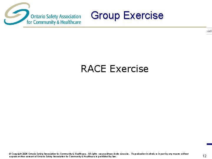 Group Exercise Health Care Health & Safety Associati RACE Exercise © Copyright 2005 HCHSA.