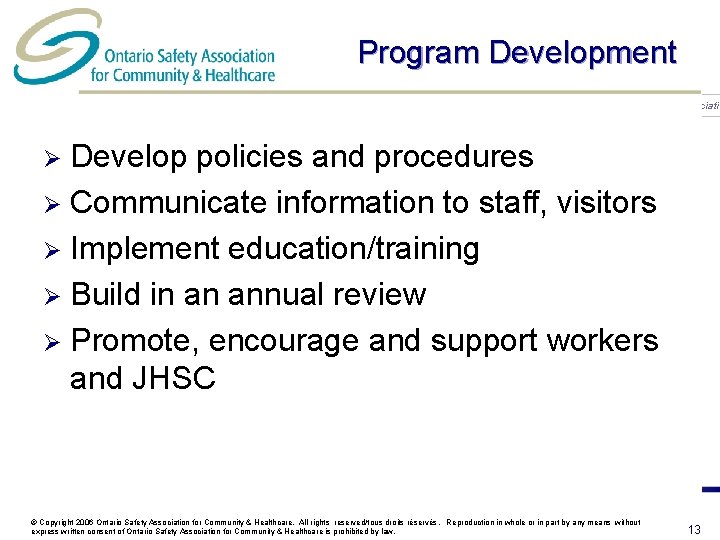 Program Development Health Care Health & Safety Associati Develop policies and procedures Ø Communicate